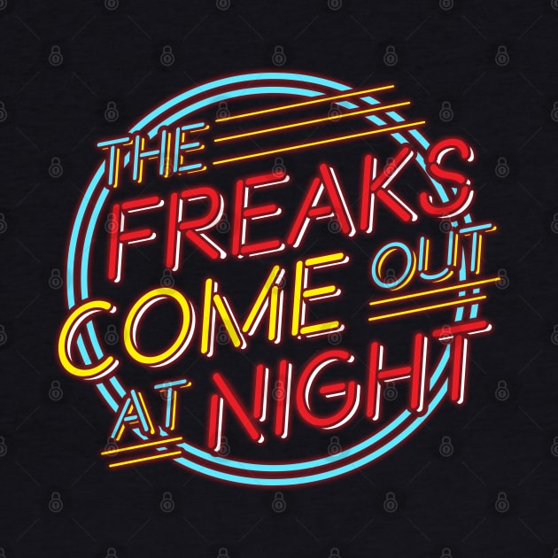 The Freaks Come Out at Night! by DIGABLETEEZ